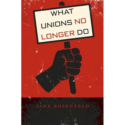 What Unions No Longer Do - Hardcover
