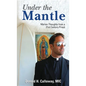 Under the Mantle: Marians Thoughts from a 21st Century Priest - Paperback