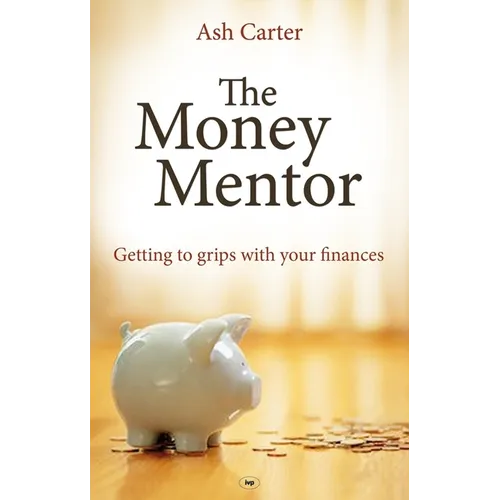 The Money Mentor: Getting to Grips with Your Finances - Paperback
