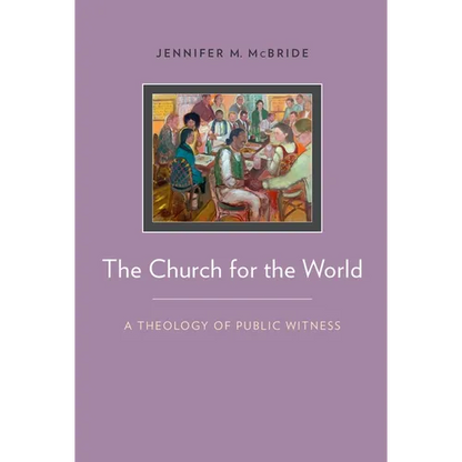 The Church for the World: A Theology of Public Witness - Paperback