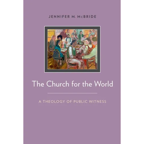 The Church for the World: A Theology of Public Witness - Paperback
