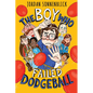 The Boy Who Failed Dodgeball - Hardcover