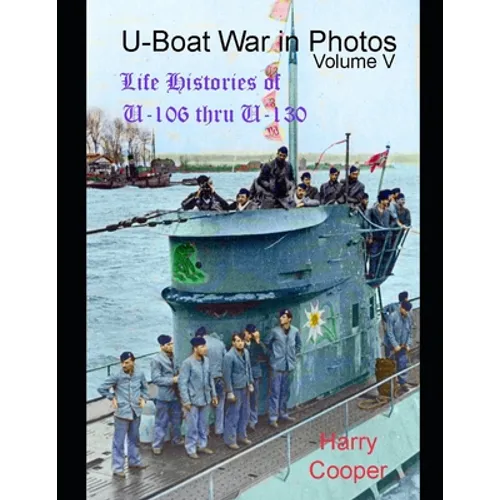 U-Boat War in Photos (Vol.V) - Paperback
