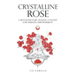 Crystalline Rose: A Revolutionary Healing Concept for Feminine Empowerment - Hardcover