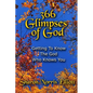 366 Glimpses Of God: Getting To Know The God Who Knows You - Paperback