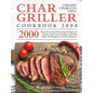 Char-Griller Ceramic Charcoal Grill Cookbook 2000: 2000 Days Easy and Delicious Recipes to Enjoy with Your Family, with the Best Techniques Used by Ma - Hardcover