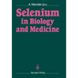 Selenium in Biology and Medicine: Proceedings of the 4th International Symposium on Selenium in Biology and Medicine. Held July 18-21, 1988, Tübingen, - Paperback