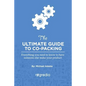 The Ultimate Guide to Co-Packing: Navigating Your Way Through Finding & Working with a Co-Packer - Paperback