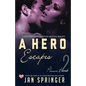A Hero Escapes: Her forbidden fantasies become reality... - Paperback