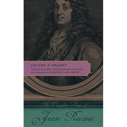 The Complete Plays of Jean Racine: Volume 2: Bajazet - Paperback