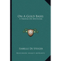 On A Gold Basis: A Treatise On Mysticism - Paperback