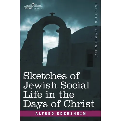 Sketches of Jewish Social Life in the Days of Christ - Paperback