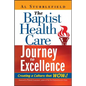 The Baptist Health Care Journey to Excellence: Creating a Culture That WOWs! - Hardcover