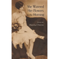 She Watered Her Flowers in the Morning - Hardcover