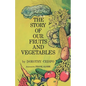 The Story of Our Fruits and Vegetables - Paperback