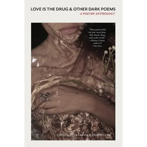 Love Is the Drug & Other Dark Poems: A Poetry Anthology - Paperback