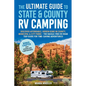 The Ultimate Guide to State & County RV Camping: Discover Affordable, Hidden Gems in County, Municipal & City Parks -The Hassle-Free RV Road Trip Guid - Paperback