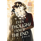 Even Though I Knew the End - Hardcover