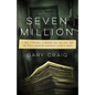 Seven Million: A Cop, a Priest, a Soldier for the Ira, and the Still-Unsolved Rochester Brink's Heist - Paperback