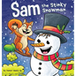 Sam the Stinky Snowman: A Funny Read Aloud Picture Book For Kids And Adults About Snowmen Farts and Toots - Hardcover