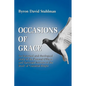 Occasions of Grace: An Historical and Theological Study of the Pastoral Offices and Episcopal Services in the Bcp - Paperback
