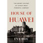 House of Huawei: The Secret History of China's Most Powerful Company - Hardcover