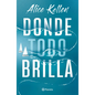 Donde Todo Brilla / Where Everything Shines (Spanish Edition) - Paperback