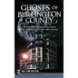 Ghosts of Burlington County: Historical Hauntings from the Mullica to the Delaware - Hardcover