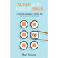 Autism with a Side of Sushi: A Story of a Japanese Mother and Her Son on the Spectrum - Paperback