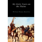 My Sixty Years on the Plains - Hardcover