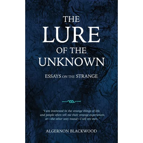 The Lure of the Unknown: Essays on the Strange - Paperback