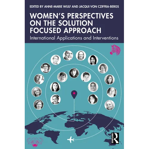 Women's Perspectives on the Solution Focused Approach: International Applications and Interventions - Paperback