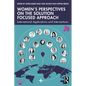 Women's Perspectives on the Solution Focused Approach: International Applications and Interventions - Paperback
