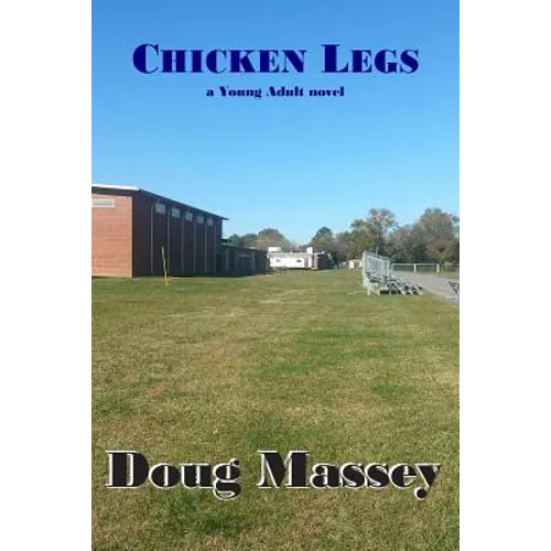 Chicken Legs: - a Young Adult novel - Paperback