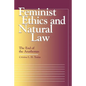 Feminist Ethics and Natural Law: The End of the Anathemas - Paperback