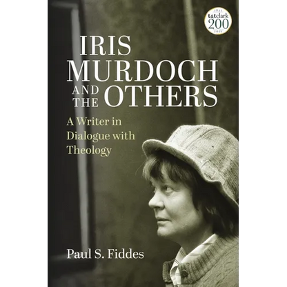 Iris Murdoch and the Others: A Writer in Dialogue with Theology - Paperback