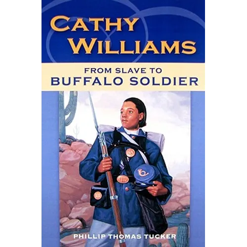 Cathy Williams: From Slave to Buffalo Soldier - Paperback