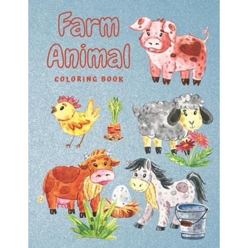 Farm Animal Coloring Book: Cow, Chicken, Duck, Goat and More - Creative Activity for Kids & Toddlers - Perfect Birthday Gift for Children (Large - Paperback