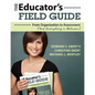 The Educator's Field Guide: From Organization to Assessment (And Everything in Between) - Paperback
