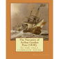 The Narrative of Arthur Gordon Pym (1838). By: Edgar Allan Poe: The Narrative of Arthur Gordon Pym of Nantucket (1838) is the only complete novel writ - Paperback