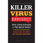 KILLER VIRUS Exposed!: New Covid Strains & The Great Reset, Agenda 2030, 5G Chips and Vaccine Passports? - Deep state & The Elite - Populatio - Paperback