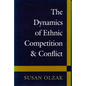 The Dynamics of Ethnic Competition and Conflict - Paperback
