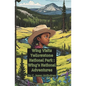 Wing Visits Yellowstone National Park: Wing's National Park Adventures - Paperback