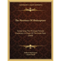 The Heroines Of Shakespeare: Comprising The Principal Female Characters In Plays Of The Great Poet (1848) - Paperback