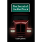 The Secret of the Red Truck - Paperback