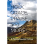 Holy, Grace, Praise, and More! - Paperback
