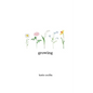 Growing: a poetry collection - Paperback