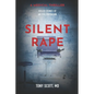 Silent Rape: Veiled crimes of an evil physician - Paperback