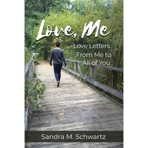Love, Me: Love Letters from Me to All of You - Paperback