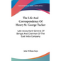 The Life And Correspondence Of Henry St. George Tucker: Late Accountant-General Of Bengal And Chairman Of The East India Company - Hardcover